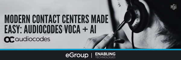 Modern Contact Centers Made Easy: Audiocodes VOCA + AI